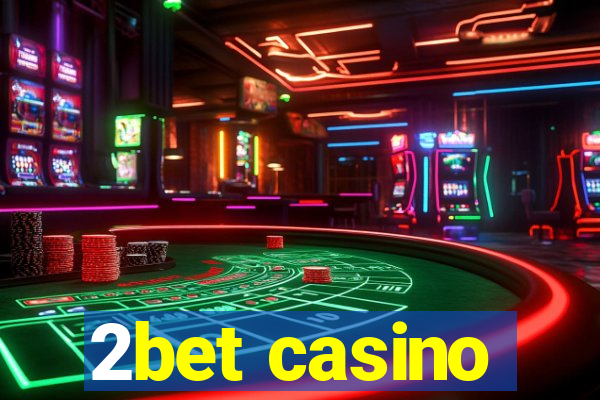 2bet casino